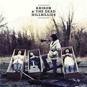 Krikor & The Dead Hillbillies - Land Of Truth flac album