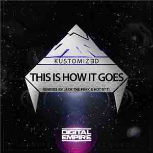 Kustomiz3d - This Is How It Goes flac album