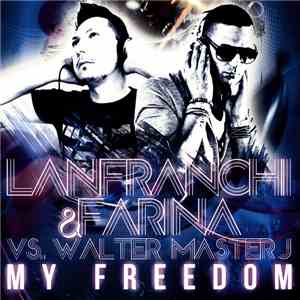 Lanfranchi & Farina vs Walter Master J - My Freedom flac album