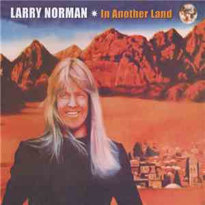 Larry Norman - In Another Land flac album