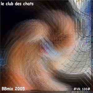 Le Club Des Chats - BBmix 2005 flac album