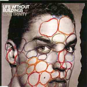 Life Without Buildings - Love Trinity flac album