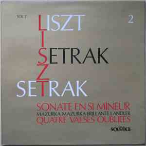 Liszt / Sétrak - 2 - Sonate En Si Mineur - Quatre Valses Oubliées flac album