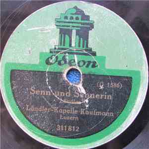 Ländler-Kapelle Kaufmann Luzern - Senn Und Sennerin / Fritschi-Ländler flac album