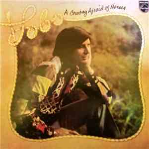 Lobo  - A Cowboy Afraid Of Horses flac album