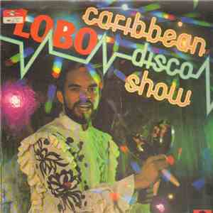 Lobo - The Caribbean Disco Show flac album