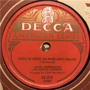 Louis Armstrong With Decca Chorus - Going To Shout All Over God's Heaven / Nobodi Knows De Trouble I've Seen flac album