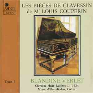 Louis Couperin, Blandine Verlet - Les Piéces De Clavessin De Mr. Louis Couperin - Tome I flac album