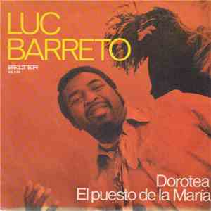 Luc Barreto - Dorotea / El Puesto De La Maria flac album