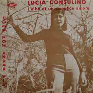 Lucia Consulino - L'Alba Di Un Semplice Amore / Uomo, Non Andare Via flac album