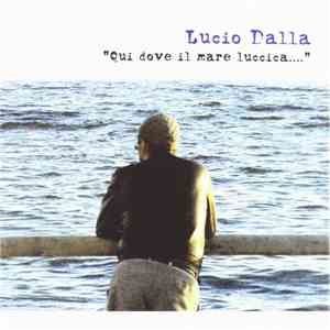 Lucio Dalla - Qui Dove Il Mare Luccica.... flac album
