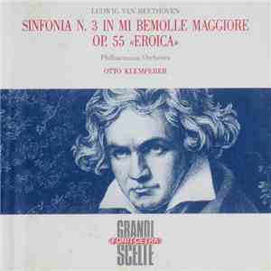 Ludwig van Beethoven, Otto Klemperer, Philharmonia Orchestra - Sinfonia N. 3 In Mi Bemolle Maggiore Op. 55 «Eroica» flac album