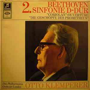 Ludwig van Beethoven - Symphony Nr. 2 In D-dur Op. 36 / Ouvertüre Op. 62 Coriolan / Ouvertüre Op. 43 Die Geschöpfe Des Prometheus flac album