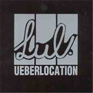 LUL - Ueberlocation flac album
