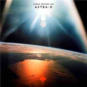 Lunar Testing Lab - Astra-X flac album