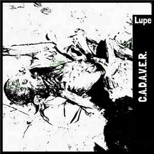 Lupe  - C​.​A​.​D​.​A​.​V​.​E​.​R. flac album