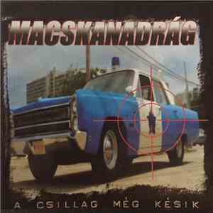 Macskanadrág - A Csillag Még Késik flac album