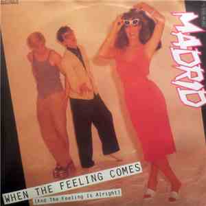 Madrid  - When The Feeling Comes (And The Feeling Is Alright) flac album