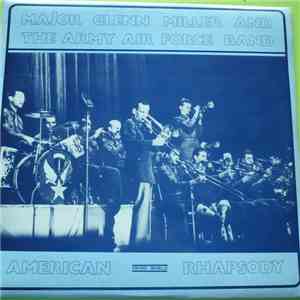 Major Glenn Miller And The Army Air Force Band - American Rhapsody flac album