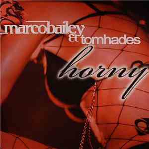 Marco Bailey & Tom Hades - Horny flac album