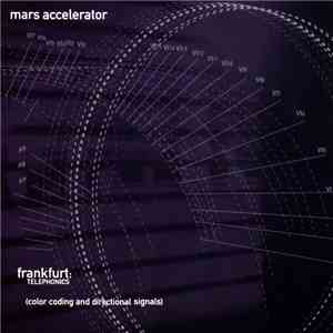 Mars Accelerator - Frankfurt: Telephonics (Color Coding And Directional Signals) flac album