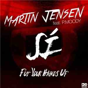 Martin Jensen Feat. P.Moody - Sí (Put Your Hands Up) flac album
