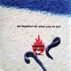 Massive Attack - Be Thankful For What You Got flac album