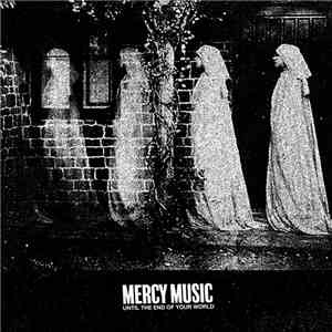 Mercy Music - Until The End Of Your World flac album