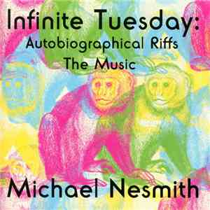 Michael Nesmith - Infinite Tuesday: Autobiographical Riffs The Music flac album
