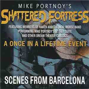 Mike Portnoy's Shattered Fortress - Scenes From Barcelona (A Once In A Lifetime Event) flac album