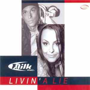 Milk Inc. - Livin' A Lie flac album