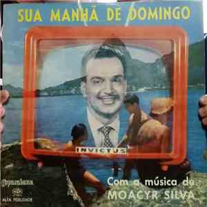 Moacyr Silva E Seu Conjunto - Sua Manhã De Domingo flac album