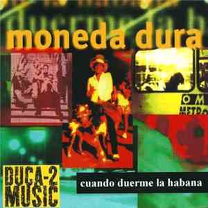 Moneda Dura - Cuando Duerme La Habana flac album