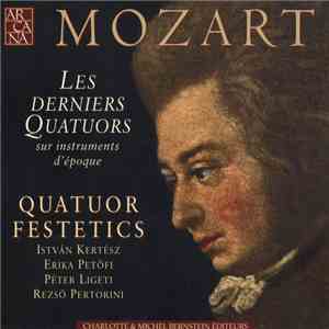 Mozart, Quatuor Festetics - Les Derniers Quatuors flac album