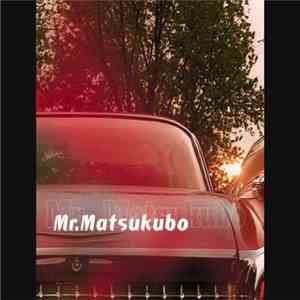 Mr. Matsukubo - Mr. Matsukubo flac album
