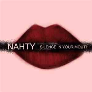 Nahty - Silence In Your Mouth flac album