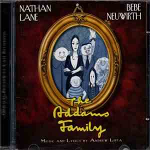 Nathan Lane, Bebe Neuwirth Music & Lyrics By Andrew Lippa - The Addams Family (Original Broadway Cast Recording) flac album