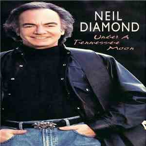 Neil Diamond - Under A Tennessee Moon flac album