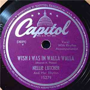 Nellie Lutcher And Her Rhythm - Wish I Was In Walla Walla / A Maid's Prayer flac album