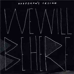 Oddfellow's Casino - We Will Be Here flac album