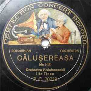 Orchestra Ardelenească Ilie Tincu - Călușereasa / Ca'n Făgărașu flac album