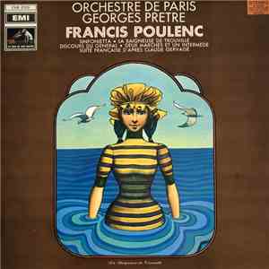 Orchestre De Paris, Georges Prêtre - Francis Poulenc - Sinfonietta / La Baigneuse De Trouville / Discours Du Général / Deux Marches Et Un Intermède / Suite Française D'après Claude Gervaise flac album