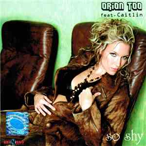 Orion Too feat. Caitlin - So Shy flac album
