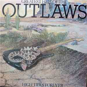 Outlaws - Greatest Hits Of The Outlaws, High Tides Forever flac album
