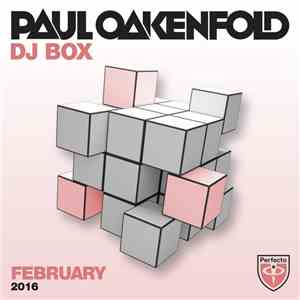 Paul Oakenfold - DJ Box - February 2016 flac album