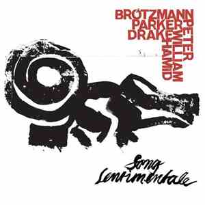 Peter Brötzmann, William Parker, Hamid Drake - Song Sentimentale flac album