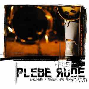 Plebe Rude - Enquanto A Trégua Não Vem (Ao Vivo) flac album