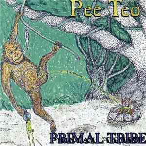 Primal Tribe - Pee Tea flac album