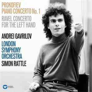 Prokofiev, Ravel, Andrei Gavrilov, London Symphony Orchestra, Simon Rattle - Piano Concerto No. 1, Concerto For The Left Hand flac album