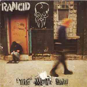 Rancid - Life Won't Wait flac album